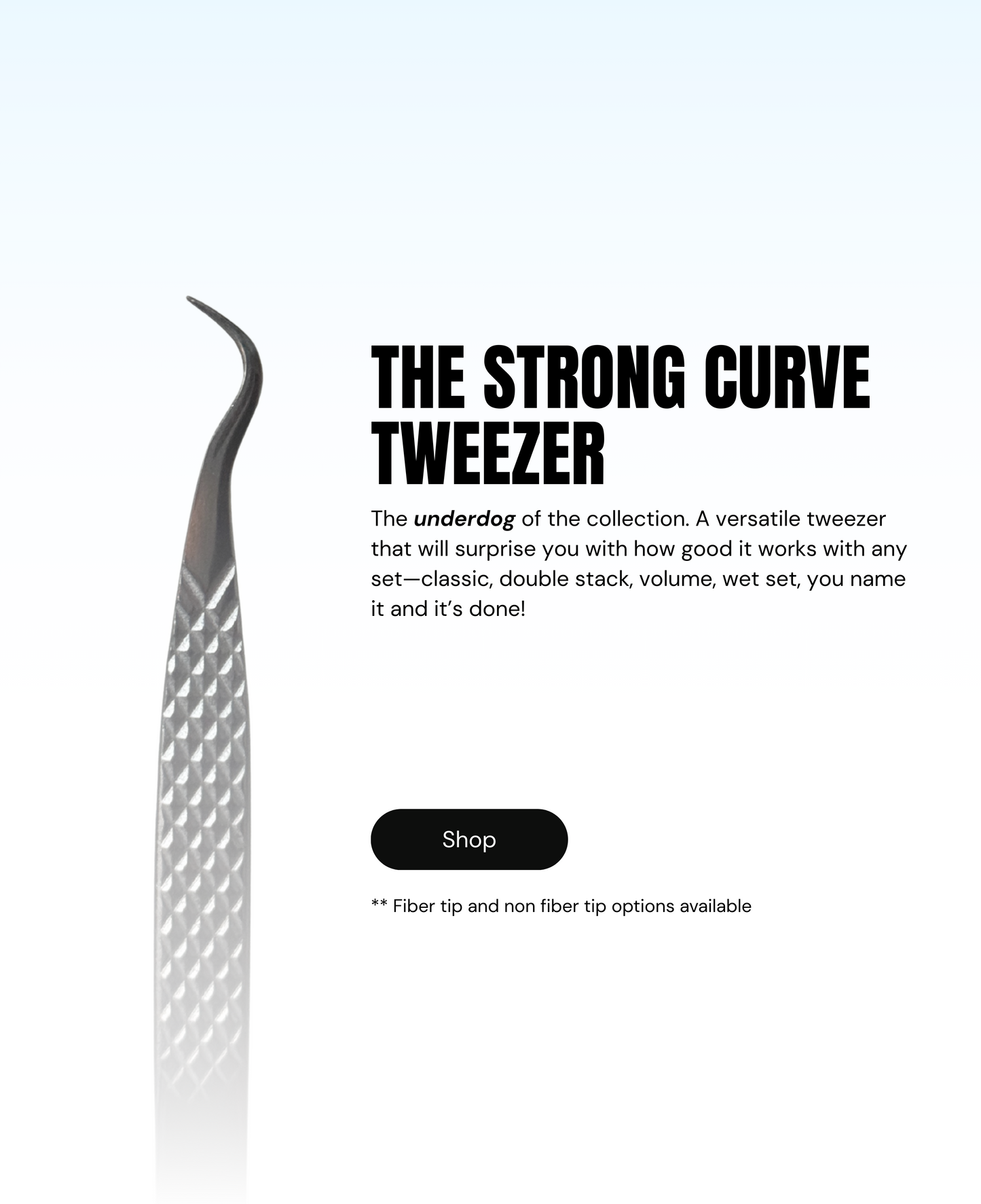 Strong curve tweezers